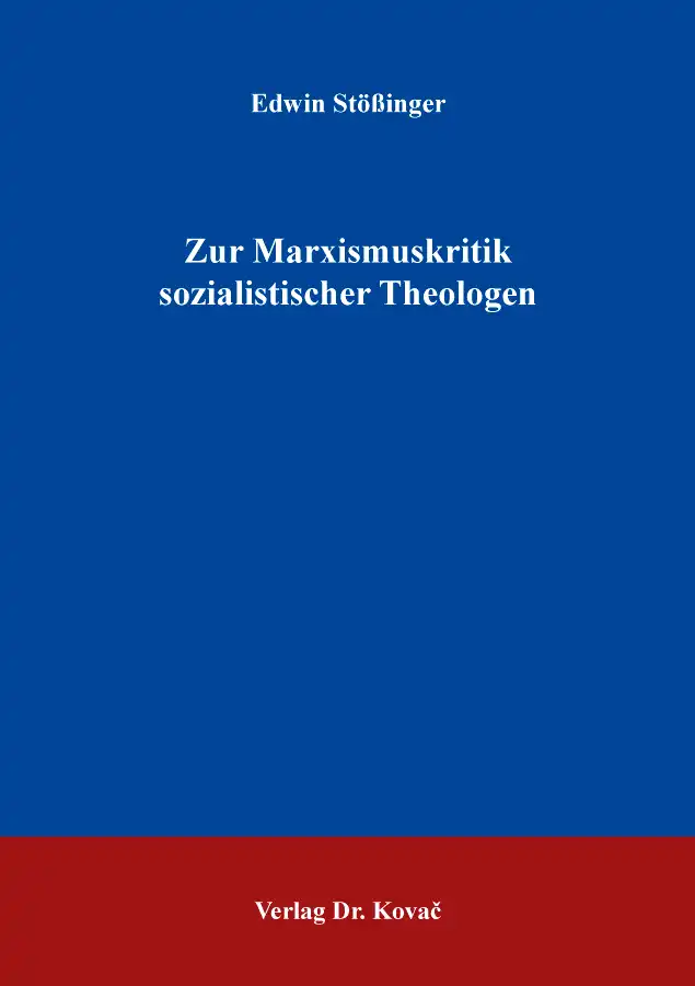  Edwin Stößinger: Zur Marxismuskritik sozialistischer Theologen